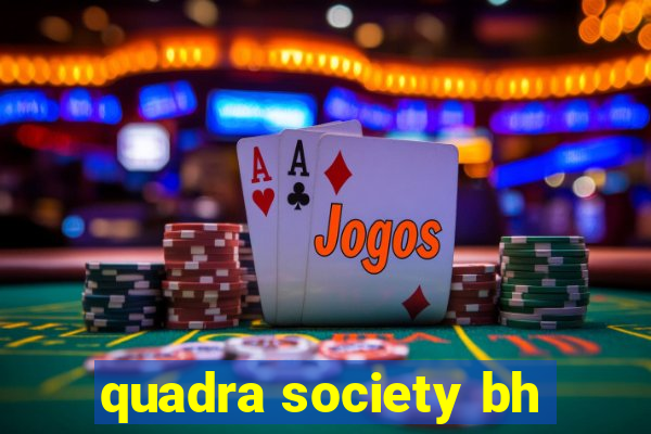 quadra society bh